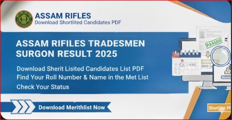 Assam Rifles Tradesmen Result 2025 - Download Shortlisted Candidates PDF