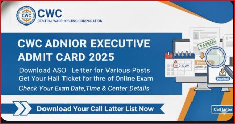 CWC Admit Card 2025 Download Call Letter for Various Posts