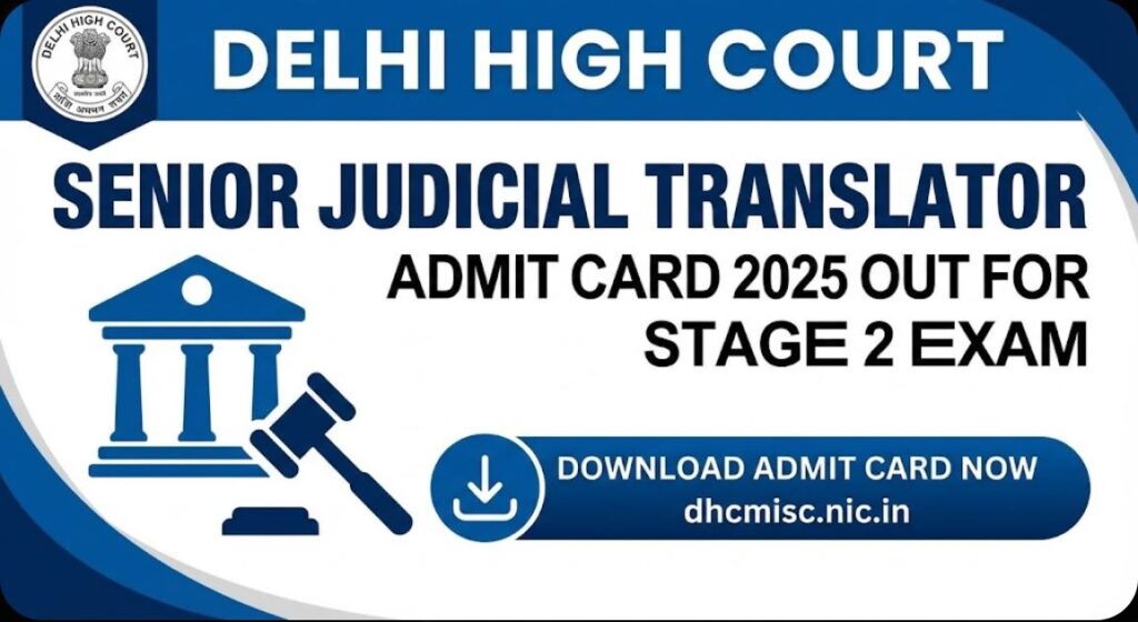 Delhi High Court Senior Judicial Translator Admit Card 2025 Out for Stage 2 Exam