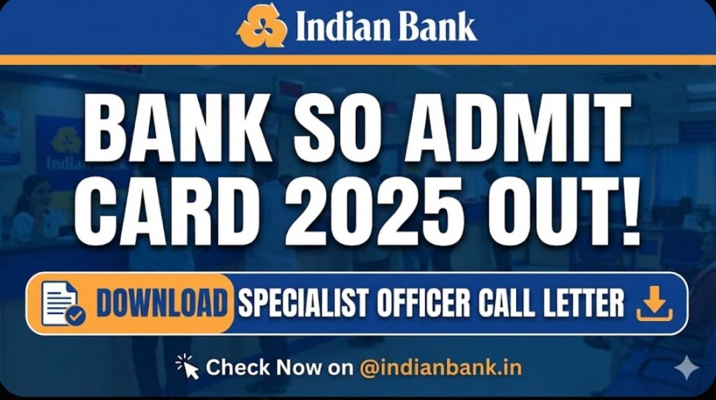 Indian Bank SO Admit Card 2025 Out