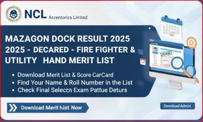 Mazagon Dock Result 2025 Declared – Fire Fighter & Utility Hand Merit List