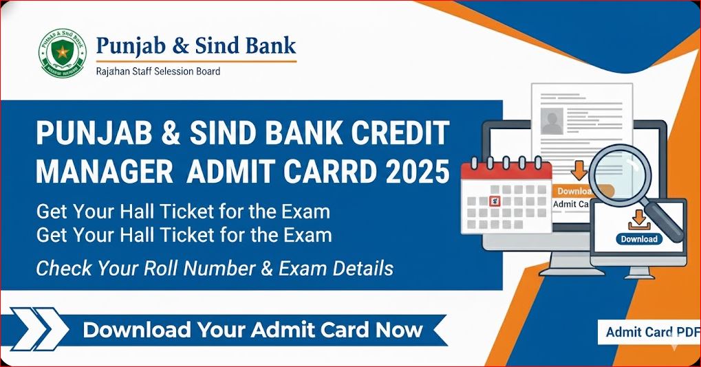 Punjab & Sind Bank Credit Manager Admit Card 2025