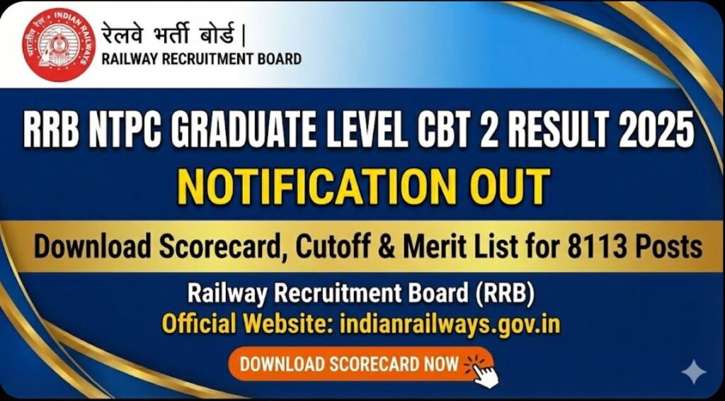 RRB NTPC Graduate Level CBT 2 Result 2025: Download Scorecard, Cutoff & Merit List for 8113 Posts